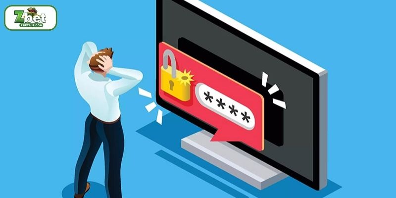 Lý do khiến bạn quên mật khẩu tài khoản ZBET