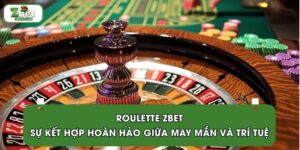 Roulette ZBET | Sự Kết Hợp Hoàn Hảo Giữa May Mắn Và Trí Tuệ